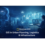 GIS in Urban Planning, Logistics & Infrastructure | Messenger2050 Technologies